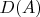 $D(A)$
