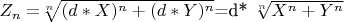 $ Z_n=$\sqrt[n]{(d*X)^n+(d*Y)^n}$=d* $\sqrt[n]{X^n+Y^n}$
