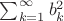 $\sum_{k=1}^\infty b_k^2$