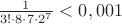 $\frac {1}{3!\cdot 8\cdot 7\cdot 2^7}<0,001$