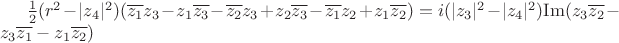$\frac 1 2 (r^2 - |z_4|^2) (\overline{z_1} z_3 - z_1 \overline{z_3} - \overline{z_2} z_3 + z_2 \overline{z_3} - \overline{z_1} z_2 + z_1 \overline{z_2}) = i (|z_3|^2 - |z_4|^2) \mathrm{Im}(z_3 \overline{z_2} - z_3 \overline{z_1} - z_1 \overline{z_2})$