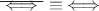 $\overline{\iff}\equiv \iff$