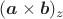 $(\boldsymbol{a}\times\boldsymbol{b})_z$