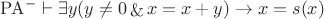 $\mathrm{PA}^- \vdash \exists y(y \neq 0 \mathop{\&} x=x+y) \rightarrow x=s(x)$