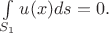 $\int \limits_{S_1} u(x)ds=0.$