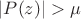 $|P(z)|>\mu$