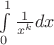 $\int\limits_0^1{1\over x^k}dx$