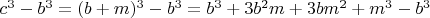 $c^3-b^3=(b+m)^3 -b^3= b^3+3b^2m+ 3bm^2+m^3-b^3 $