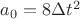 $a_0 = 8 \Delta t^2$