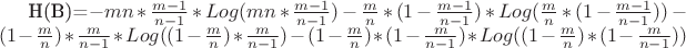 H(B)=$ -m n * \frac  {m-1} {n-1}*Log(m n * \frac  {m-1} {n-1}) - \frac m n *(1- \frac  {m-1} {n-1})*Log(\frac m n *(1- \frac  {m-1} {n-1})) - (1- \frac m n) * \frac m {n-1}*Log((1- \frac m n) * \frac m {n-1}) - (1- \frac m n) * (1-\frac m {n-1}) *Log ((1- \frac m n) * (1-\frac m {n-1}) )$