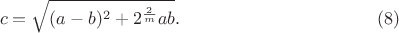 $$c=\sqrt {(a-b)^2+2^\frac {2}{m}a b}. \eqno(8)$$