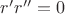 $r'r''=0$