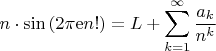 $n\cdot\sin{\left( 2\pi {\rm e} n!\right) }= \displaystyle L+\sum\limits_{k=1}^{\infty} \dfrac{a_k}{n^k}$