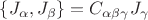 $\{J_\alpha,J_\beta\}=C_{\alpha\beta\gamma}J_\gamma$
