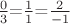 $\frac03$=$\frac11$=$\frac2 {-1}$