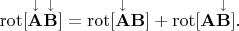 $\operatorname{rot}[\mathbf{\overset{\downarrow}{A}\overset{\downarrow}{B}}]=\operatorname{rot}[\mathbf{\overset{\downarrow}{A}B}]+\operatorname{rot}[\mathbf{A\overset{\downarrow}{B}}].$