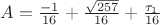 $A=\frac{-1}{16}+\frac{\sqrt{257}}{16}+\frac{\tau _1}{16}$