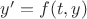 $y'=f(t,y)$