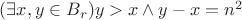 $(\exists x,y \in B_r) y>x \wedge y-x = n^2$