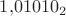 $1{,}01010_2$