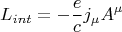 $$ L_{int} = - \frac {e} {c} j_{\mu} A^{\mu} $$