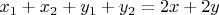 $x_1+x_2+y_1+y_2=2x+2y$