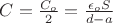 $C = \frac{C_o}{2} = \frac{\epsilon_o S}{d - a}$