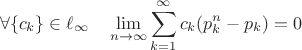 $$\forall \{c_k\}\in \ell_\infty\quad \lim_{n\to\infty}\sum_{k=1}^\infty c_k(p_k^n-p_k)=0$$