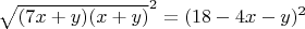 $\sqrt{(7x+y)(x+y)}^2=(18-4x-y)^2$