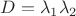 $D=\lambda_1\lambda_2$ $D=\lambda_1\lambda_2$