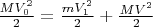 $\frac{MV_{0}^2}{2}=\frac{mV_{1}^2}{2}+\frac{MV^2}{2}$
