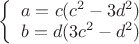 $\left\{\begin{array}{ll}
a=c(c^2-3d^2) \\
b=d(3c^2-d^2)
\end$