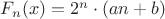 $F_n(x)=2^n \cdot  (a n + b)$