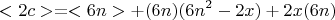 $$ <2c>=<6n>+(6n)(6n^2-2x)+2x(6n) $$