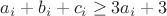 $a_i+b_i+c_i \ge 3a_i+3$