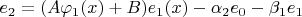 $e_2 = (A \varphi_1(x) + B) e_1(x)  - \alpha_2 e_0 - \beta_1 e_1$