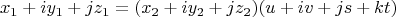 $$
 x_1 + iy_{1} + jz_1 = (x_{2} + iy_{2} + jz_2)(u + iv + js + kt) 
$$