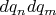 $dq_n dq_m$