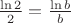 $\frac{\ln 2}{2}=\frac{\ln b}b$