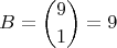 $$B={ 9 \choose 1 } = 9$$