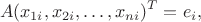 $$A(x_{1i},x_{2i},\dots,x_{ni})^T=e_i,$$