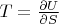 $T=\frac{\partial U}{\partial S}$