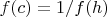 $f(c)=1/f(h)$
