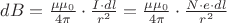 $dB = \frac{{\mu \mu _0 }}{{4\pi }} \cdot \frac{{I \cdot dl}}{{r^2 }} = \frac{{\mu \mu _0 }}{{4\pi }} \cdot \frac{{N \cdot e \cdot dl}}{{r^2 }}$
