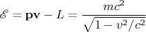 $$\mathscr{E}=\mathbf{pv}-L=\dfrac{mc^2}{\sqrt{1-v^2/c^2}}$$