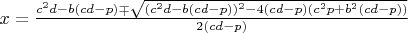 $x=\frac{c^2d-b(cd-p)\mp\sqrt{(c^2d-b(cd-p))^2-4(cd-p)(c^2p+b^2(cd-p))}}{2(cd-p)}$