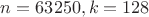 $n=63250, k=128$