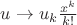 $u \to u_k \frac{{x^k }}{{k!}}$