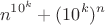 $$n^{10^k}+(10^k)^n$$