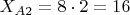 $X_{A2}=8\cdot2=16$